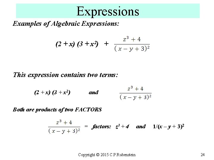 Expressions Examples of Algebraic Expressions: (2 + x) (3 + x 2) + This