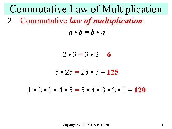 Commutative Law of Multiplication 2. Commutative law of multiplication: a • b = b