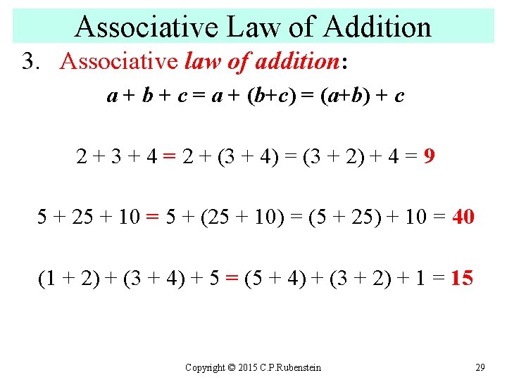 Associative Law of Addition 3. Associative law of addition: a + b + c