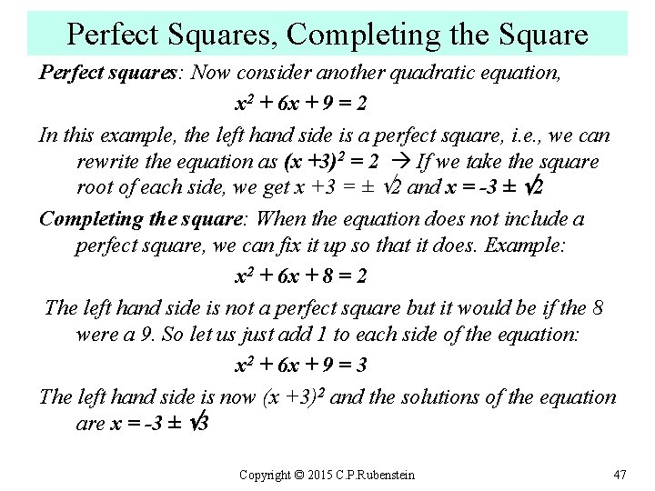 Perfect Squares, Completing the Square Perfect squares: Now consider another quadratic equation, x 2