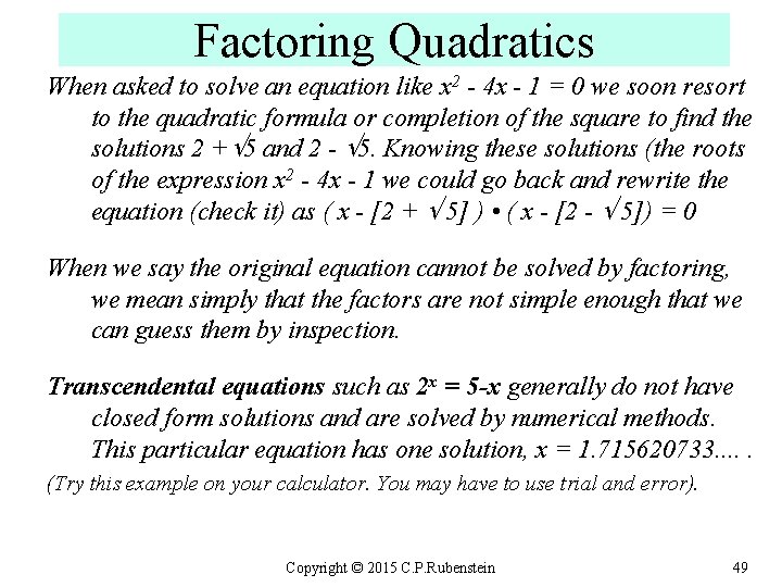 Factoring Quadratics When asked to solve an equation like x 2 - 4 x