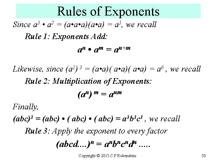 Rules of Exponents Since a 3 • a 2 = (a • a)(a •