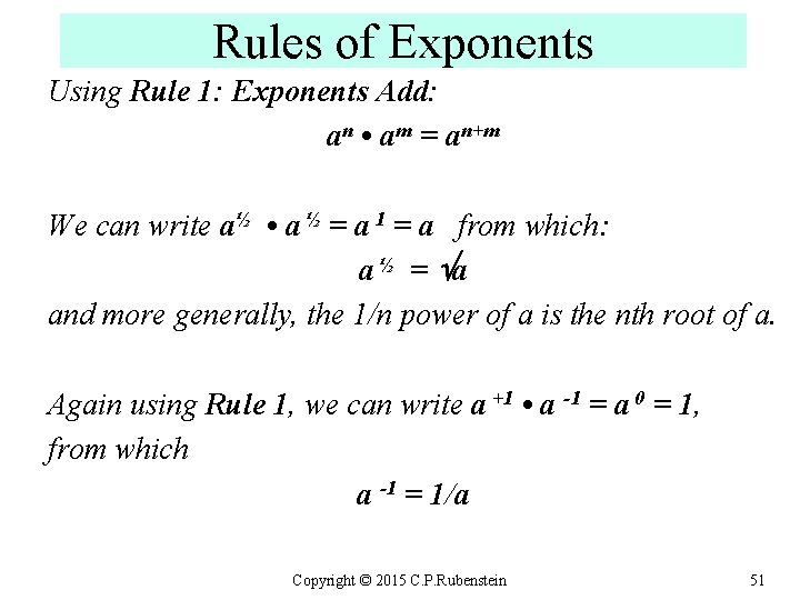 Rules of Exponents Using Rule 1: Exponents Add: an • am = an+m We