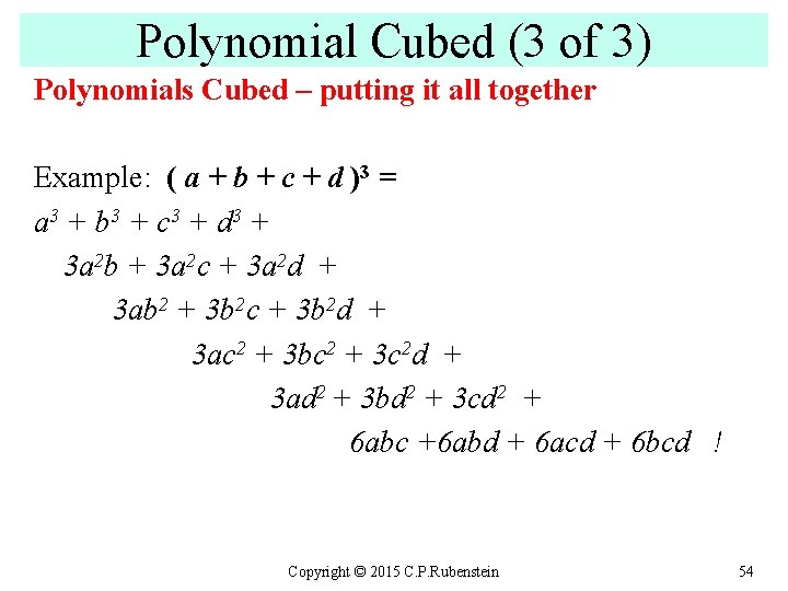 Polynomial Cubed (3 of 3) Polynomials Cubed – putting it all together Example: (