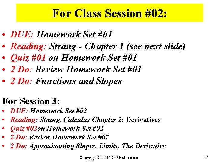 For Class Session #02: • • • DUE: Homework Set #01 Reading: Strang -