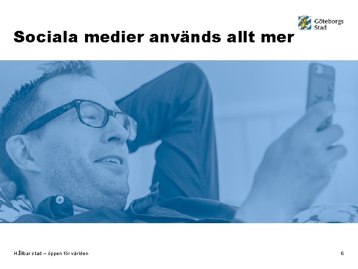 Sociala medier används allt mer • 83 procent använder sociala medier • 76 procent