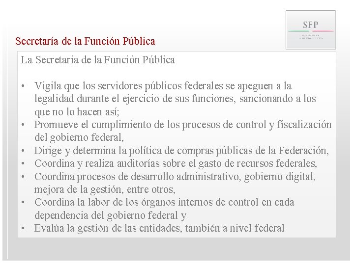 Secretaría de la Función Pública La Secretaría de la Función Pública • Vigila que