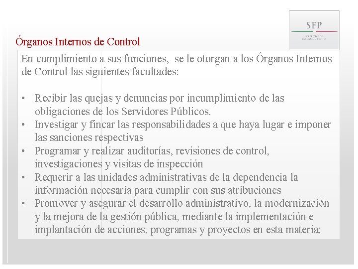 Órganos Internos de Control En cumplimiento a sus funciones, se le otorgan a los