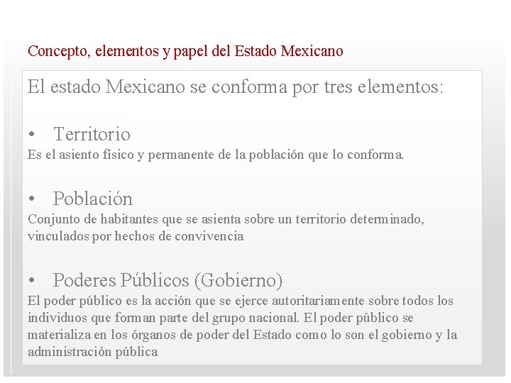 Concepto, elementos y papel del Estado Mexicano El estado Mexicano se conforma por tres