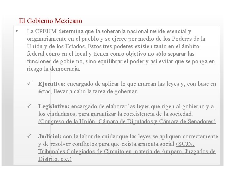 El Gobierno Mexicano • La CPEUM determina que la soberanía nacional reside esencial y