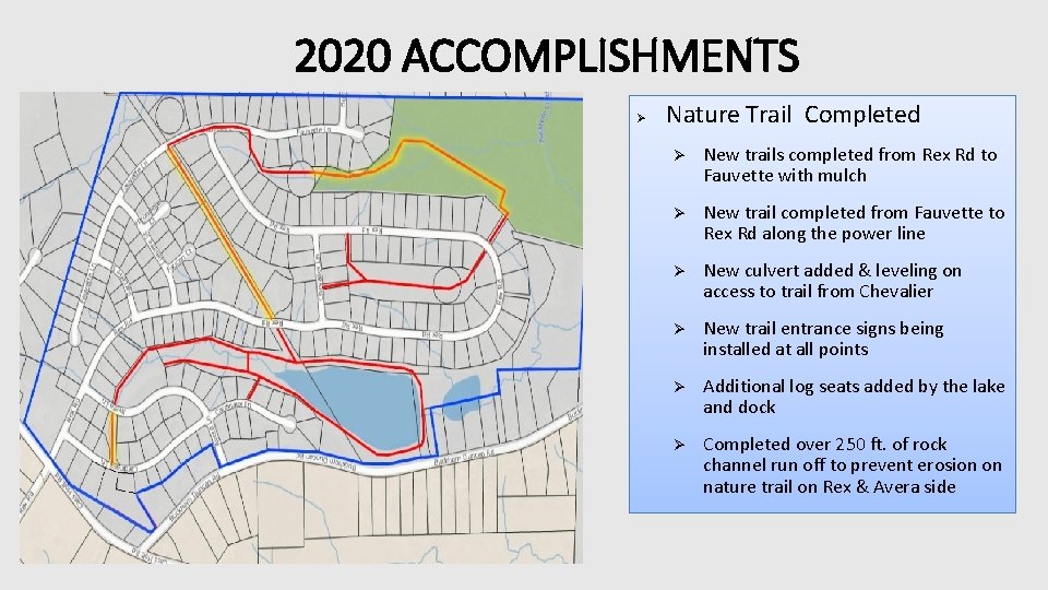 2020 ACCOMPLISHMENTS Ø Nature Trail Completed Ø New trails completed from Rex Rd to