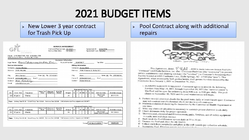 2021 BUDGET ITEMS Ø New Lower 3 year contract for Trash Pick Up Ø