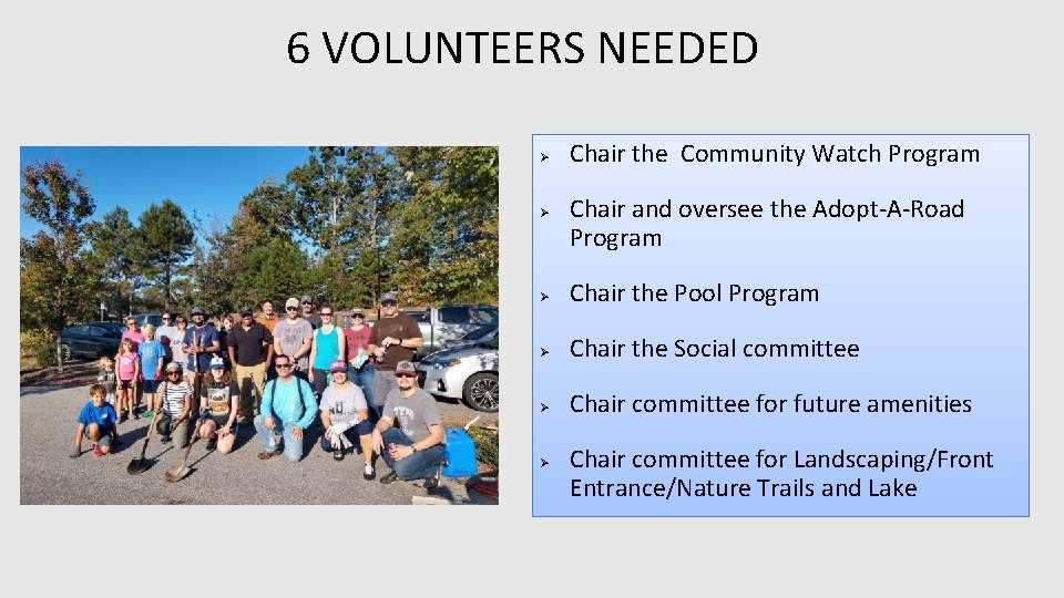 6 VOLUNTEERS NEEDED Ø Ø Chair the Community Watch Program Chair and oversee the