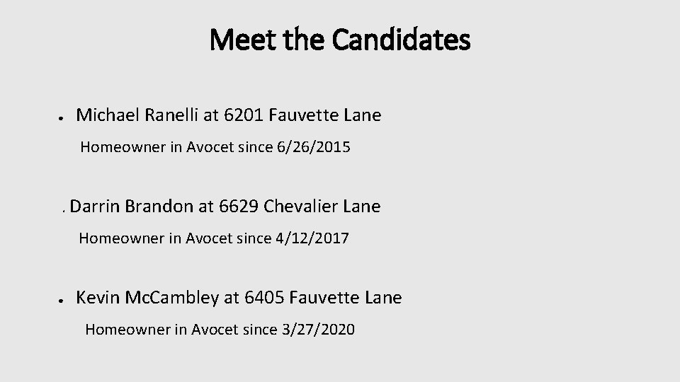 Meet the Candidates ● Michael Ranelli at 6201 Fauvette Lane Homeowner in Avocet since