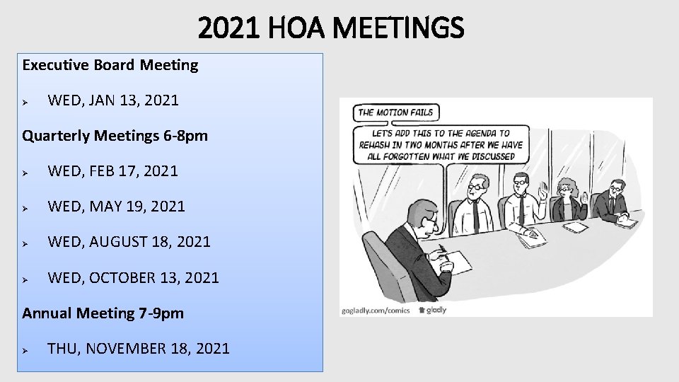 2021 HOA MEETINGS Executive Board Meeting Ø WED, JAN 13, 2021 Quarterly Meetings 6