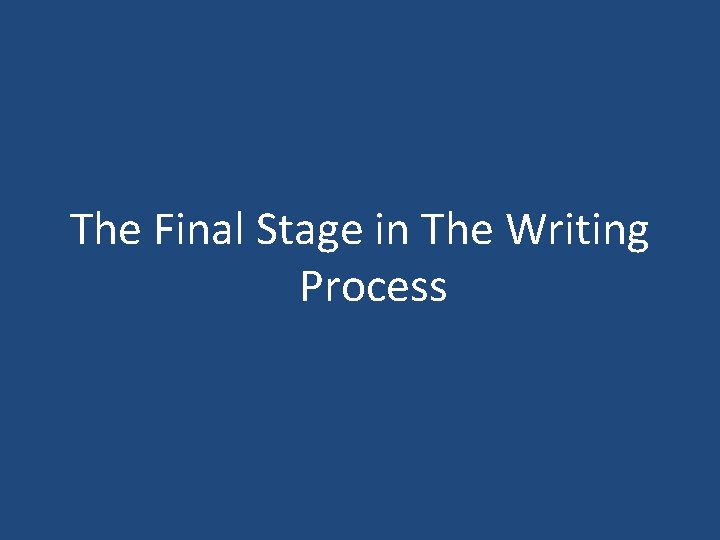 The Final Stage in The Writing Process 