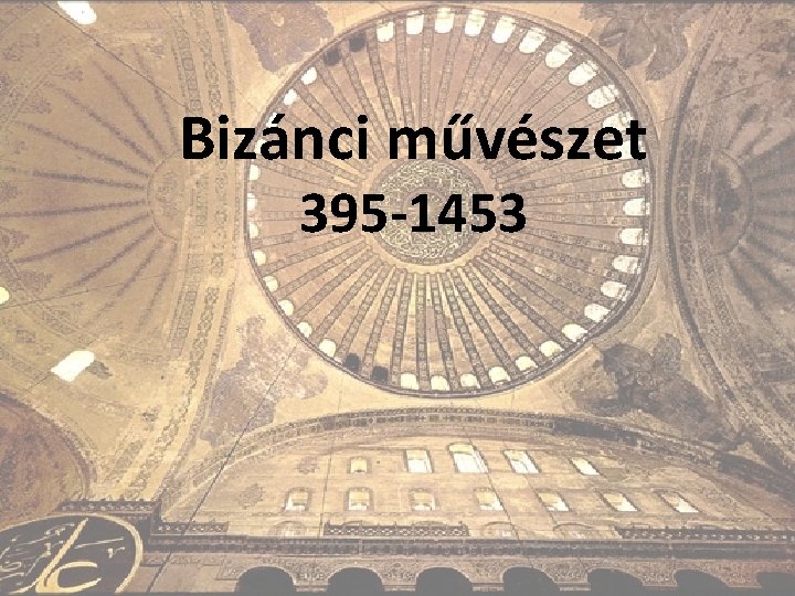 Bizánci művészet 395 -1453 