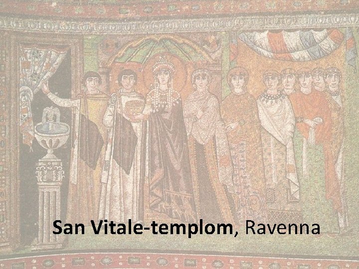 San Vitale-templom, Ravenna 