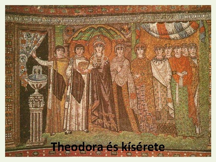 Theodora és kísérete 