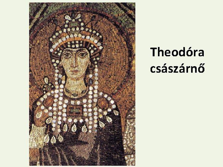 Theodóra császárnő 