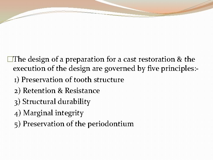 �The design of a preparation for a cast restoration & the execution of the