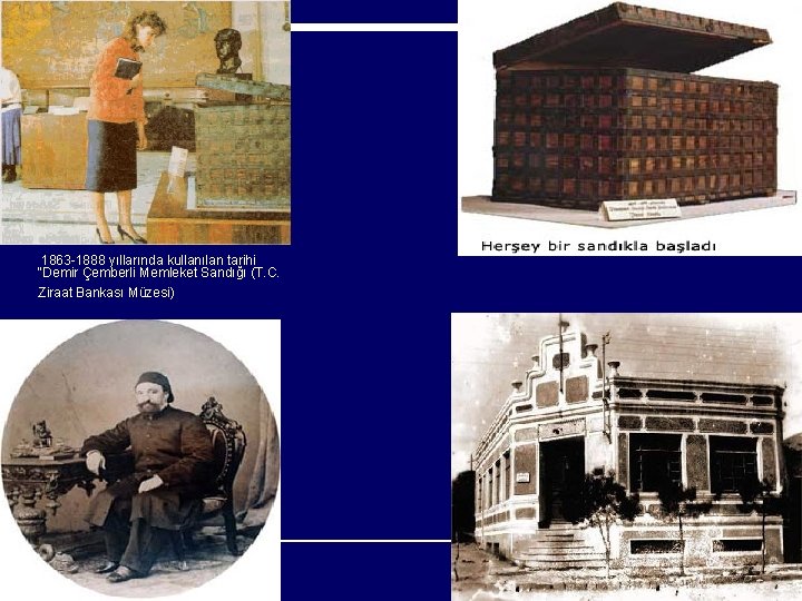  1863 -1888 yıllarında kullanılan tarihi "Demir Çemberli Memleket Sandığı (T. C. Ziraat Bankası