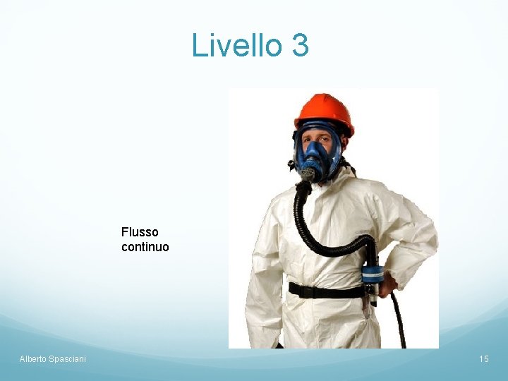 Livello 3 Flusso continuo Alberto Spasciani 15 