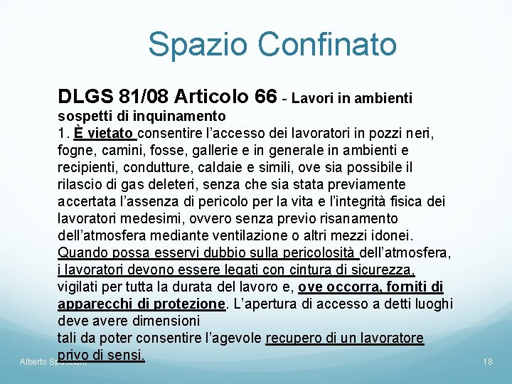 Spazio Confinato DLGS 81/08 Articolo 66 - Lavori in ambienti sospetti di inquinamento 1.
