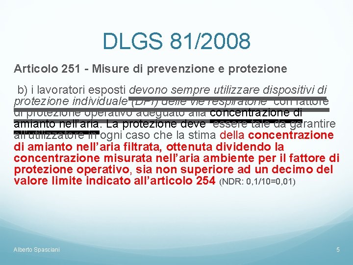 DLGS 81/2008 Articolo 251 - Misure di prevenzione e protezione b) i lavoratori esposti