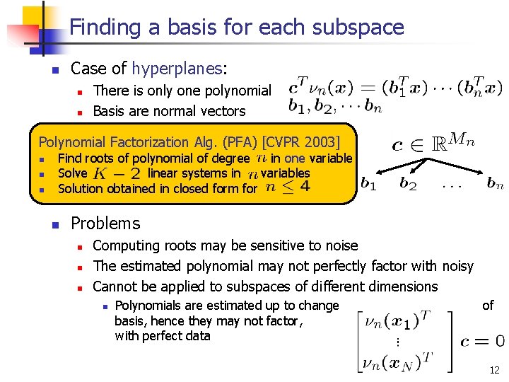 Finding a basis for each subspace n Case of hyperplanes: n n There is