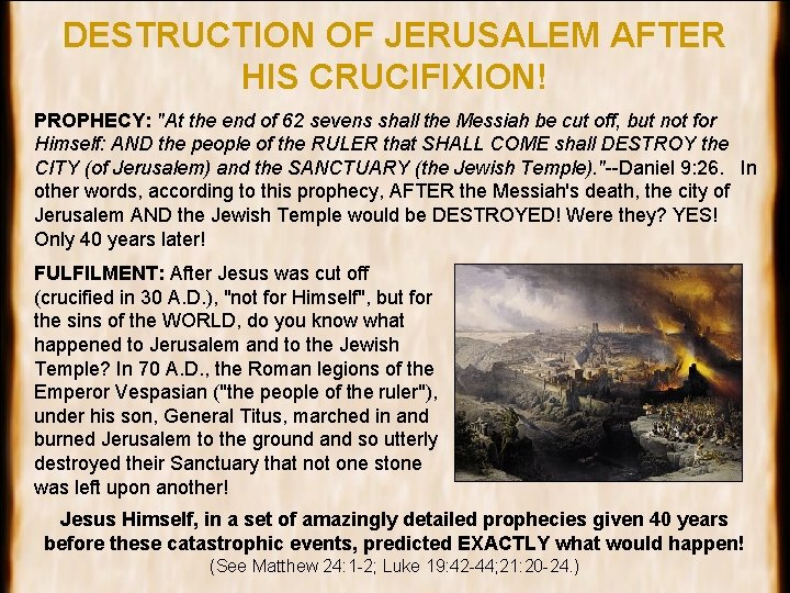 DESTRUCTION OF JERUSALEM AFTER HIS CRUCIFIXION! PROPHECY: "At the end of 62 sevens shall