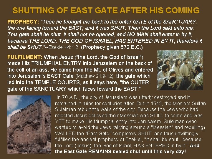 SHUTTING OF EAST GATE AFTER HIS COMING PROPHECY: "Then he brought me back to