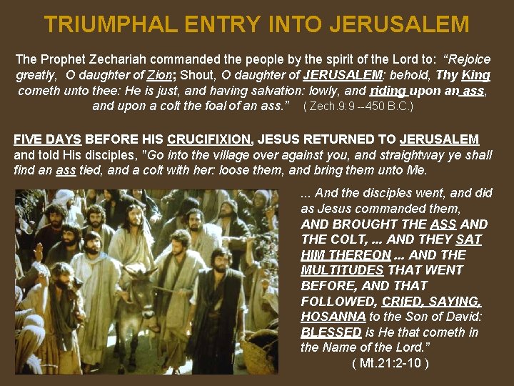 TRIUMPHAL ENTRY INTO JERUSALEM The Prophet Zechariah commanded the people by the spirit of