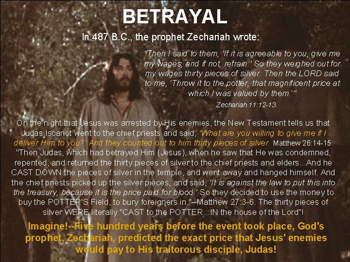BETRAYAL In 487 B. C. , the prophet Zechariah wrote: "Then I said to