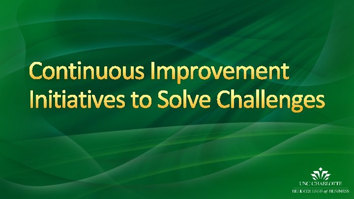 Continuous Improvement Initiatives to Solve Challenges 