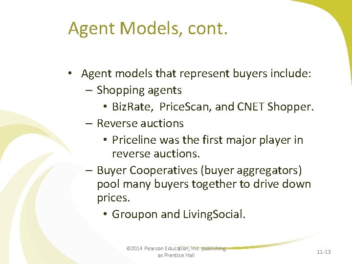Agent Models, cont. • Agent models that represent buyers include: – Shopping agents •