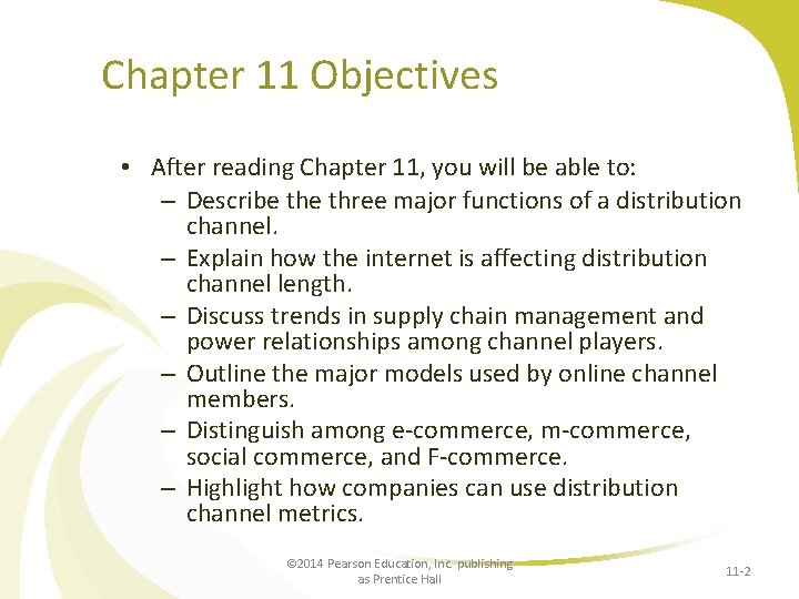 Chapter 11 Objectives • After reading Chapter 11, you will be able to: –