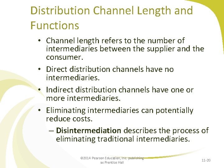 Distribution Channel Length and Functions • Channel length refers to the number of intermediaries