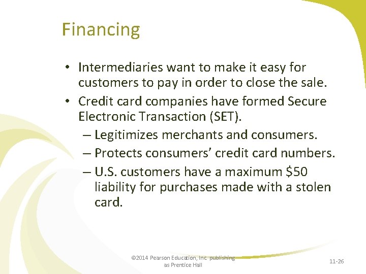 Financing • Intermediaries want to make it easy for customers to pay in order