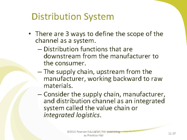 Distribution System • There are 3 ways to define the scope of the channel