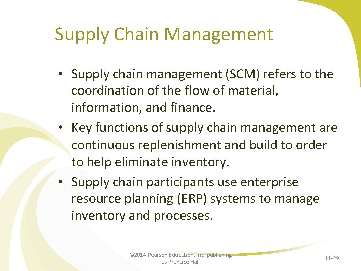 Supply Chain Management • Supply chain management (SCM) refers to the coordination of the