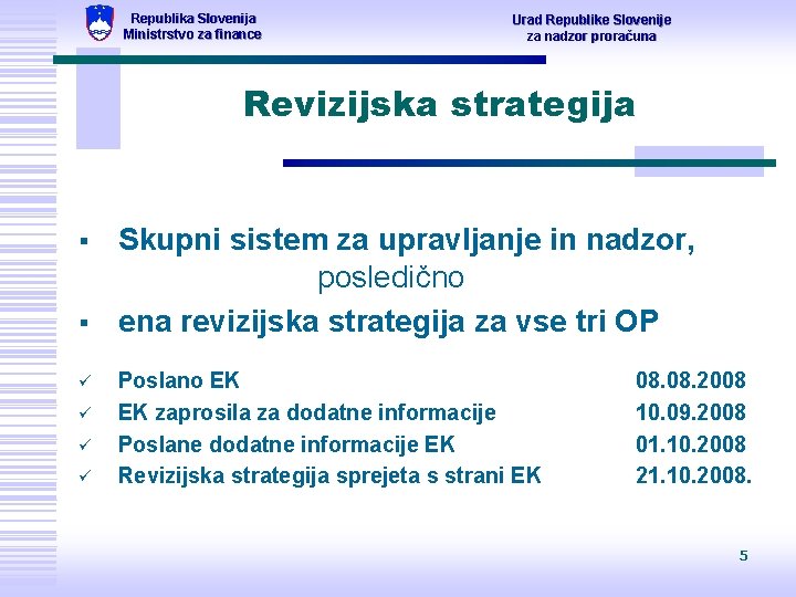 Republika Slovenija Ministrstvo za finance Urad Republike Slovenije za nadzor proračuna Revizijska strategija §