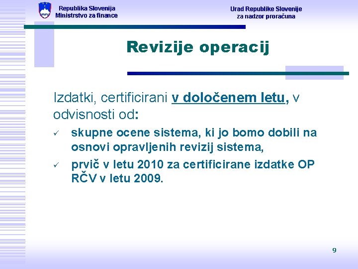 Republika Slovenija Ministrstvo za finance Urad Republike Slovenije za nadzor proračuna Revizije operacij Izdatki,