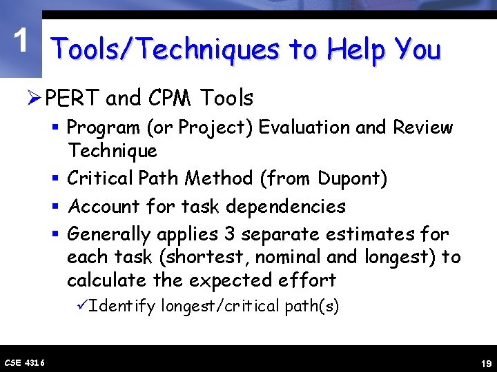 1 Tools/Techniques to Help You Ø PERT and CPM Tools § Program (or Project)