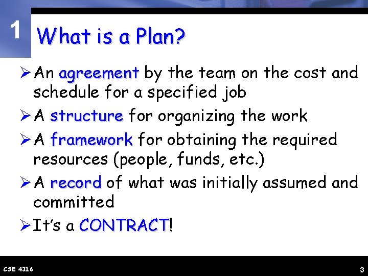 1 What is a Plan? Ø An agreement by the team on the cost