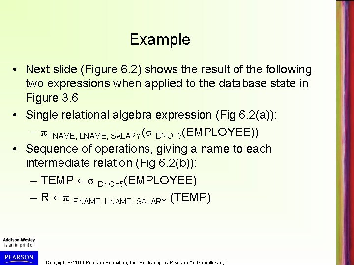 Example • Next slide (Figure 6. 2) shows the result of the following two