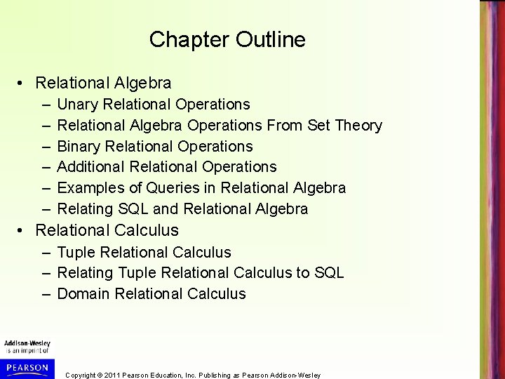 Chapter Outline • Relational Algebra – – – Unary Relational Operations Relational Algebra Operations