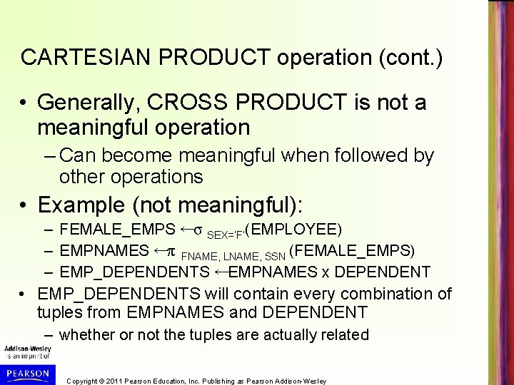 CARTESIAN PRODUCT operation (cont. ) • Generally, CROSS PRODUCT is not a meaningful operation