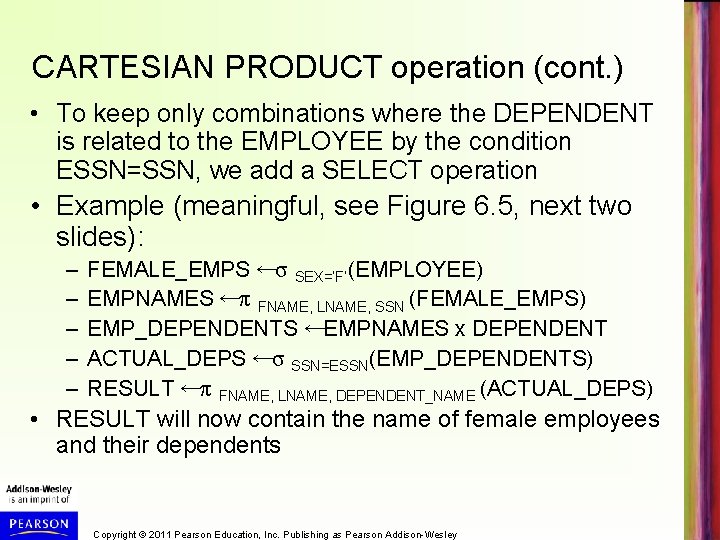 CARTESIAN PRODUCT operation (cont. ) • To keep only combinations where the DEPENDENT is