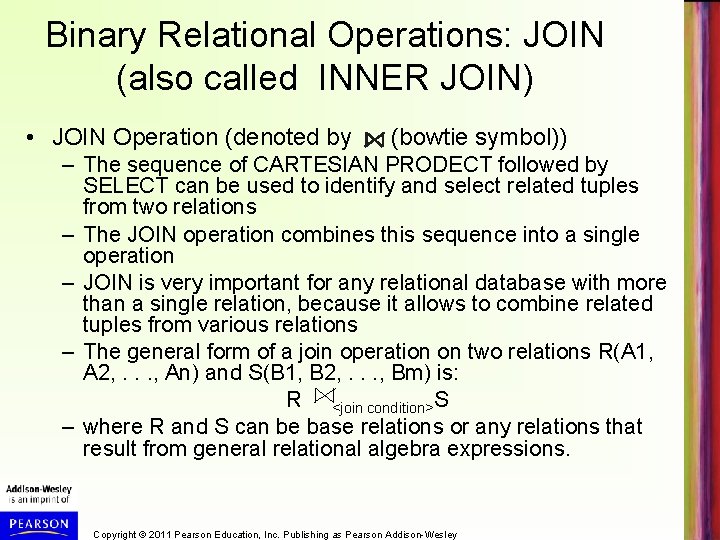 Binary Relational Operations: JOIN (also called INNER JOIN) • JOIN Operation (denoted by (bowtie